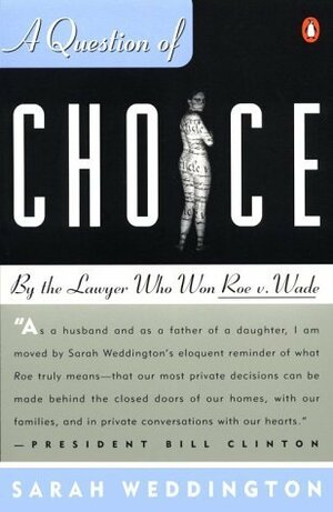 A Question of Choice by Sarah Weddington