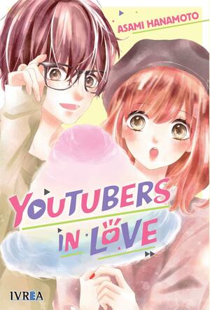 Youtubers in love by Asami Hanamoto