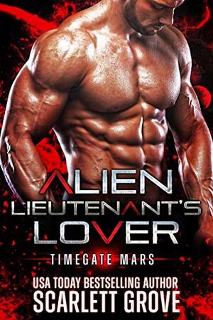 Alien Lieutenant's Lover by Scarlett Grove