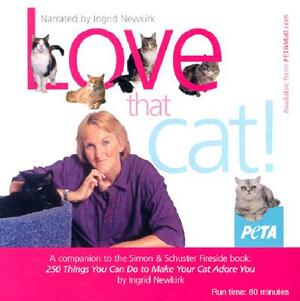 Love That Cat! by Ingrid Newkirk
