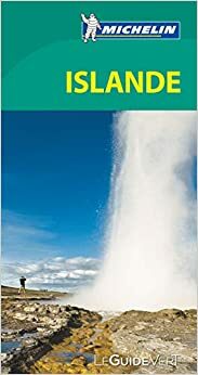 Michelin GReen Guide Islande (Iceland) (in French) by Michelin Travel Publications