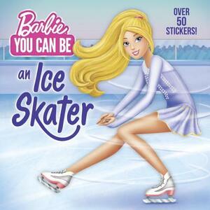 You Can Be an Ice Skater (Barbie) by Random House