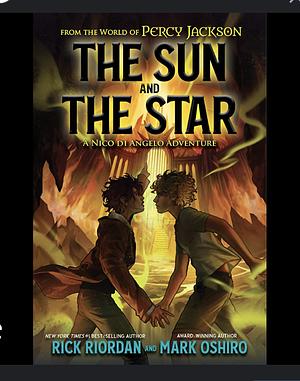 The Sun and The Star by Rick Riordan, Mark Oshiro