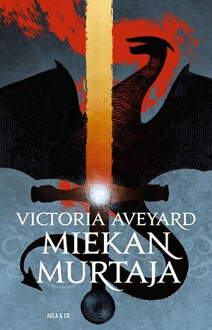 Miekan murtaja by Victoria Aveyard