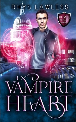 Vampire Heart: A Breathtaking MM Urban Fantasy by Rhys Lawless