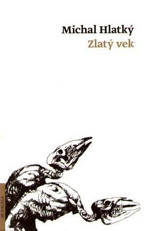 Zlatý vek by Michal Hlatký