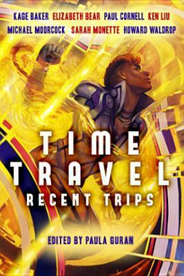 Time Travel: Recent Trips by Paula Guran