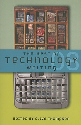 The Best of Technology Writing by Clive Thompson