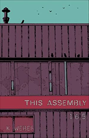 THIS ASSEMBLY by K Weber