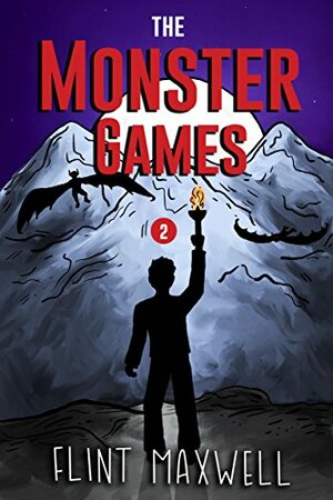 The Monster Games by Flint Maxwell