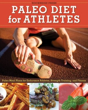 Paleo Diet for Athletes Guide: Paleo Meal Plans for Endurance Athletes, Strength Training, and Fitness by John Chatham