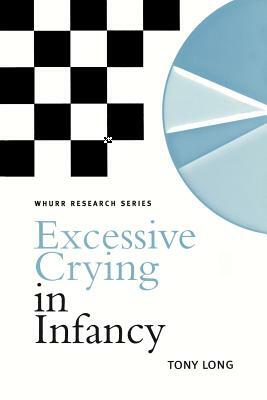 Excessive Crying in Infancy by Tony Long