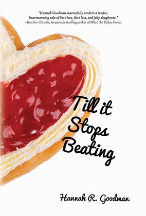 Till It Stops Beating by Hannah R. Goodman