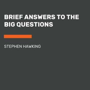 Brief Answers to the Big Questions by Stephen Hawking