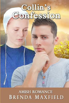 Amish Romance: Collin's Confession by Brenda Maxfield