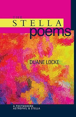 The Stella Poems by Duane Locke