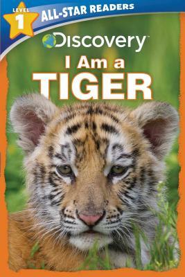 Discovery All Star Readers: I Am a Tiger Level 1 by Lori C. Froeb