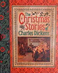 The Christmas Stories of Charles Dickens by Charles Dickens