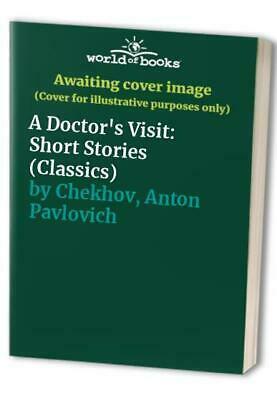A Doctor's Visit: Short Stories by Anton Chekhov