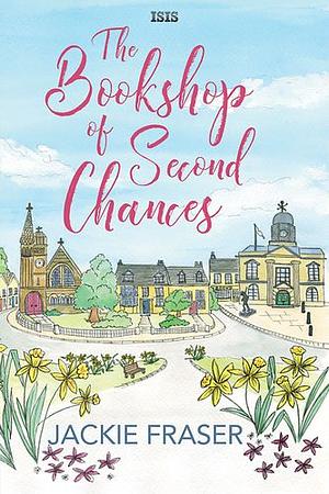 The Bookshop of Second Chances [Large Print] by Jackie Fraser
