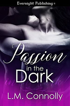Passion in the Dark by L.M. Connolly