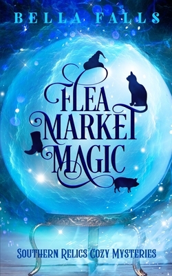 Flea Market Magic by Bella Falls