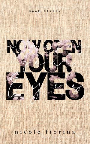 Now Open Your Eyes by Nicole Fiorina