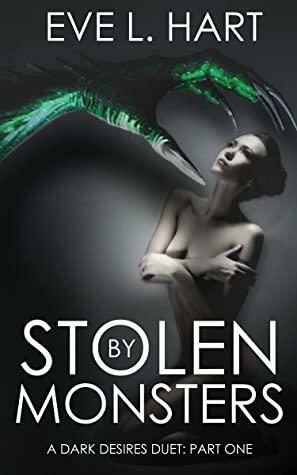 Stolen by Monsters by Eve L. Hart