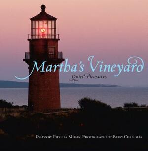 Martha's Vineyard: Quiet Pleasures by Phyllis Meras