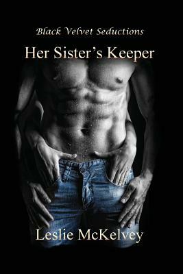 Her Sister's Keeper by Leslie McKelvey