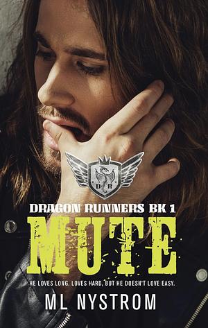 Mute: Motorcycle Club Romance (Dragon Runners Book 1) by ML Nystrom