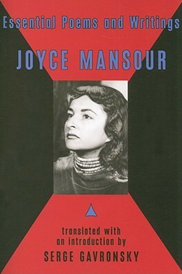 Essential Poems and Writings by Serge Gavronsky, Joyce Mansour