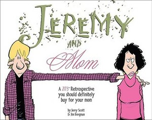 Jeremy and Mom: A Zits Retrospective You Should Definitely Buy for Your Mom by Jerry Scott, Jim Borgman