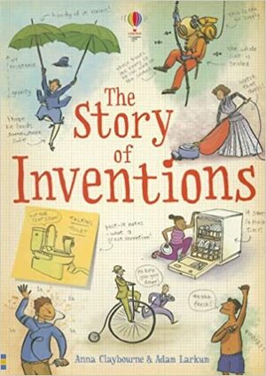 The Story of Inventions by Anna Claybourne