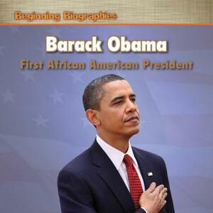 Barack Obama: First African American President by Katie Kawa