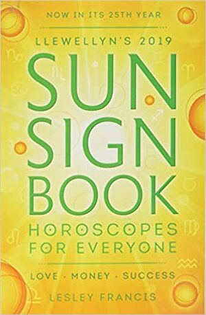 Llewellyn's 2019 Sun Sign Book: Horoscopes for Everyone by Lesley Francis