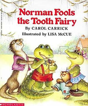Norman Fools the Tooth Fairy by Carol Carrick