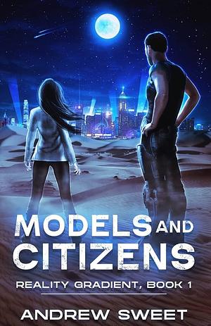 Models and Citizens by Andrew Sweet