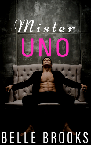 Mister Uno: A Short Story Series by Belle Brooks