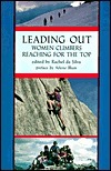 Leading Out: Women Climbers Reaching for the Top by Rachel Da Silva