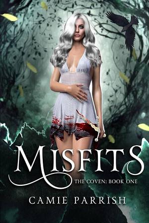Misfits: The Coven Book One by Camie Parrish, Camie Parrish