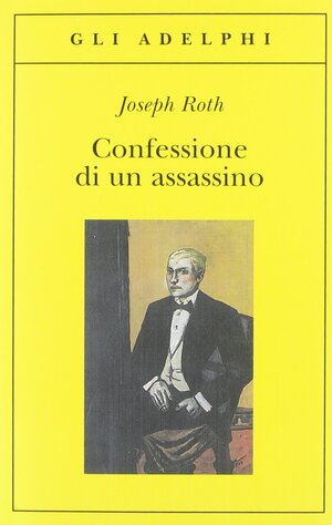 Confessione di un assassino by Joseph Roth
