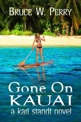 Gone On Kauai by Bruce W. Perry