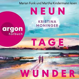 Neun Tage Wunder by Kristina Moninger