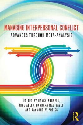 Managing Interpersonal Conflict: Advances Through Meta-Analysis by 