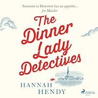 The Dinner Lady Detectives by Hannah Hendy