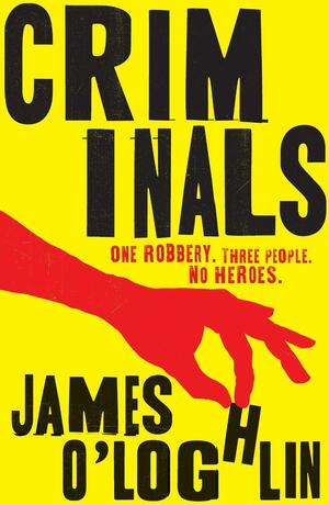 Criminals by James O'Loghlin
