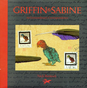 Griffin & Sabine: An Extraordinary Correspondence by Nick Bantock