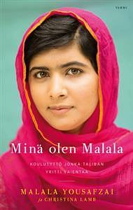 Minä olen Malala: koulutyttö, jonka Taliban yritti vaientaa by Malala Yousafzai