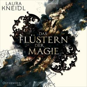 Das Flüstern der Magie by Laura Kneidl